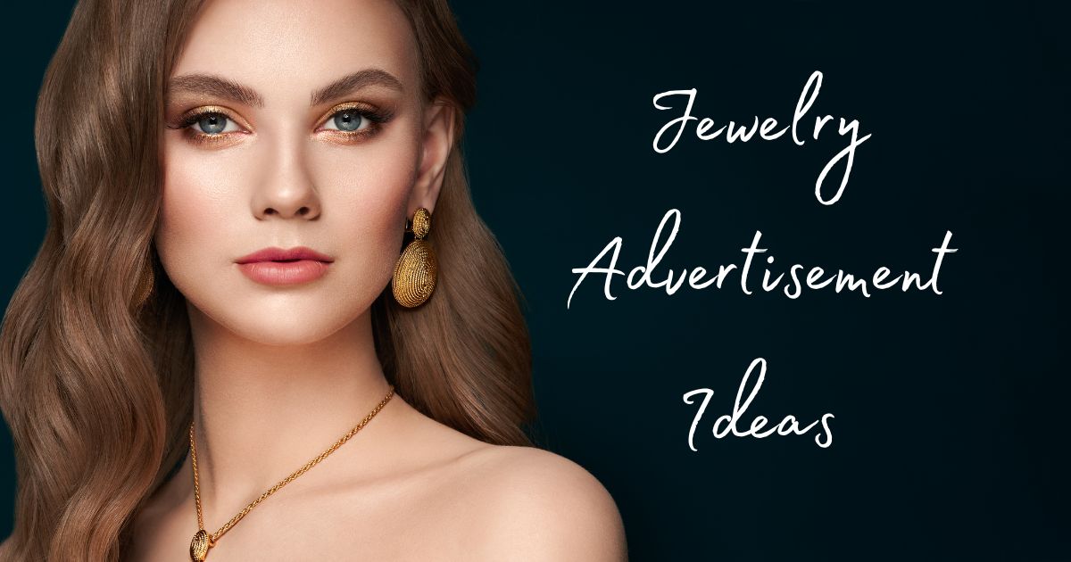 Jewelry Advertisement Ideas